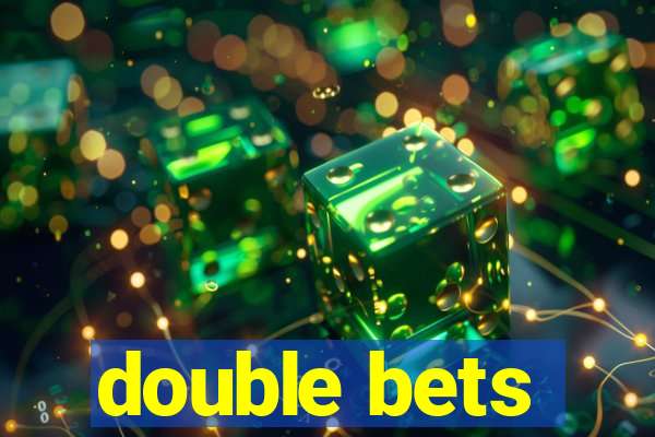 double bets